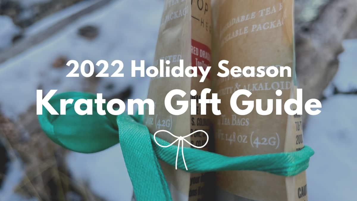 Kratom Holiday Gift Guide - Great Kratom Gifts 2022