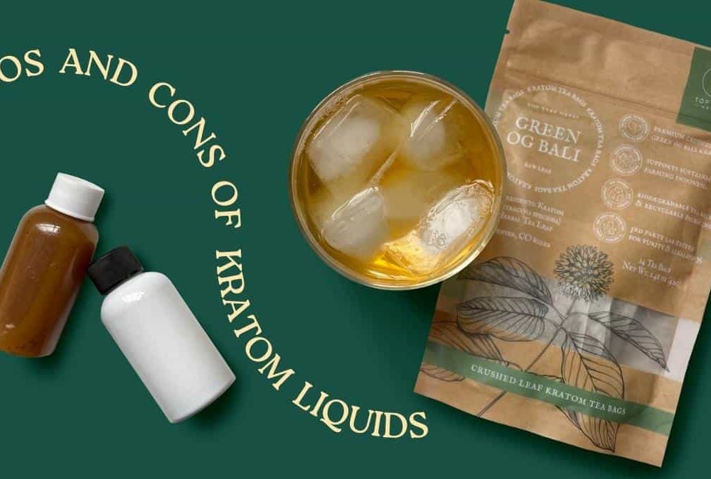 Best Kratom Liquid Pros and Cons Kratom Types Extract vs Tea vs Tincture